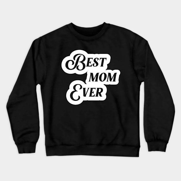 Best mom ever Crewneck Sweatshirt by Houseofwinning